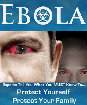 Ebola Survival Guide - What you must know to protect yourself and protect your family from Ebola